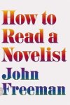 Freeman, John - How to Read a Novelist