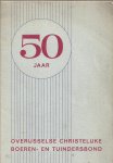 Post, Kees - 50 jaar Christelijke Boeren- en Tuindersbond in Overijssel. Een handvol herinneringen en toekomstverwachtingen verteld door boeren en tuinders