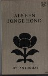 Thomas, Dylan - Als een jonge hond (vertaald door Hugo Claus)
