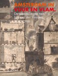 Jan de Klerk, Erik Schmitz - Amsterdam in vuur en vlam Het brandspuitenboek van Jan van der Heyden (1637-1712)