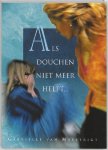 Maestrigt, Gabriëlle van . [ isbn 9789063533526 ] - Als Douchen niet Meer Helpt... ( Gabrielle heeft vaak gedacht dat er geen weg meer was. Zoals zovele slachtoffers van seksueel misbruik stond ze uren onder de douche, om het gevoel van viesheid af te spoelen - maar het hielp niet, het hielp nooit. -