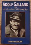 Baker, David - Adolf Galland - The authorised biography