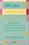 M.E. Brinkman - 100 jaar theologie - Aspecten van een eeuw theologie in de Gereformeerde Kerken in Nederland (1892 - 1992)