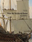VELDE -  Daalder, Remmert: - Van de Velde & Zoon - Zeeschilders. Het bedrijf van Willem van de Velde de Oude en Willem van de Velde de Jonge, 1640-1707.