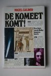 Calder, Nigel - DE KOMEET KOMT!  de terugkeer en de komeet van Halley en de kometenkoorts in de geschiedenis van de mensheid