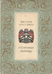 WATTERS, REGINALD EYRE (ED.) - British Columbia: a Centennial Anthology