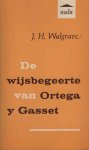 Walgrave, J.H. - De wijsbegeerte van Ortega Y Gasset
