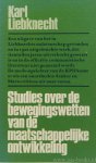 LIEBKNECHT, K. - Studies over de bewegingswetten van de maatschappelijke ontwikkeling. Opnieuw geredigeerd en van een voorwoord voorzien door O.K. Flechtheim. Uit het Duits vertaald door C.A. Houtman.