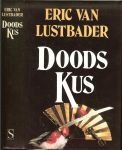 lustbader Eric van .. Vertaald door : Henk Popken .. Omslagontwerp Sjef Nix - Doodskus .. Sensatie met een hoofdletter S....