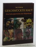 Gröning, Karl. - Geschmückte Haut. Eine Kulturgeschichte der Körperkunst.