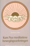Tarthang Tulku - Kum Nye meditatieve bewegingsoefeningen -Lichaam, geest en zintuigen in wisselwerking