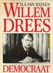 WIJNEN, H.A. VAN - Willem Drees. Democraat