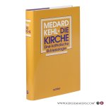 Kehl, Medard. - Die Kirche. Eine katholische Ekklesiologie.
