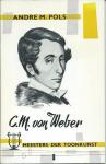 Pols, André M. - C.M. von Weber