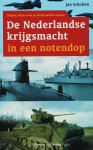 J.W.M. Schulten - De Nederlandse krijgsmacht in een notendop