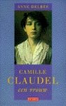 Anne Delbée - Camille Claudel: een vrouw