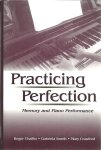 CHAFFIN, Roger, Gabriela IMREH & Mary Crawford - Practicing Perfection. Memory and Piano Performance. + CD.