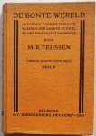 Teijssen M R - De bonte wereld Deel II Leesboek voor de hoogste klassen der lagere school en het voortgezet onderwijs