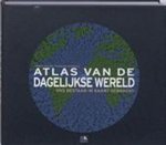 DORLING, Daniel / NEWMAN, Mark / BARFORD, Anna - Atlas van de dagelijkse wereld. Ons bestaan in kaart gebracht