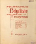 Meyer-Helmund, Erik: - Ballgeflüster. Für eine Singstimme mit Klavier. Mittel