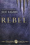 Julie Kagawa, Julie Kagawa - Talon Saga 2 -   Rebel