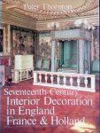Thornton, Peter - Seventeenth-Century Interior Decoration in England, France, and Holland