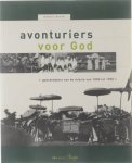 Marcel Bauer - Avontuurs voor God : geschiedenis van de missie van 1850 tot 1900