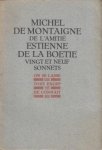 MONTAIGNE, Michel de, & Estienne de la BOETIE - De l'Amitié. (&) Vingt et neuf sonnets.