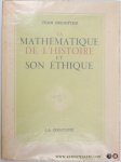 Groffier, Jean. - La mathématique de l'histoire et son éthique.