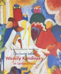 Barnett, Vivian Endicott - Das bunte Leben. Wassily Kandinsky im Lenbachhaus