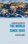 W. M. Spellman, W. M. Spellman - A Concise History of the World Since 1945