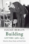 Isaiah Berlin - Building - Letters 1960-1975