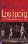BROWN, RITA MAE - LOSLIPPIG. Uitbundige roman over kleinsteedse zondes en zuidelijke mores