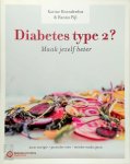 Hanno Pijl, Karine Hoenderdos - Diabetes type 2? Maak jezelf beter! slanker en fitter door anders eten en gezond leven