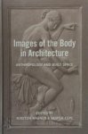Kirsten Wagner, Jasper Cepl - Images of the Body in Architecture Anthropology and Built Space