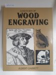 Garrett, Albert: - A History Of British Wood Engraving :