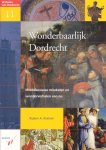 Koman, Ruben A. - Wonderbaarlijk Dordrecht. Middeleeuwse mirakelen en wonderverhalen van nu [reeks Verhalen van Dordrecht, nr. 11]