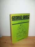 Grosz, George - Das Gesicht der Herrschenden Klasse & Abregnung Folgt!
