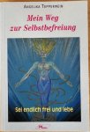 Tepperwein, Angelika - MEIN WEG ZUR SELBSTBEFREIUNG. Sei endlich frei und lebe.