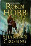 Robin Hobb 18255 - Shaman's Crossing Book One Of The Soldier Son Trilogy