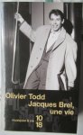 Todd, Olivier - Jacques Brel, une vie Todd, Olivier - Jacques Brel, une vie
