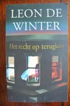 Winter, Leon de - HET RECHT OP TERUGKEER