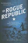 Davis, William C. - The Rogue Republic How Would-Be Patriots Waged the Shortest Revolution in American History
