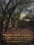 Walters, James E. & Balbir Backhaus - Shade and Color With Water-Conserving Plants