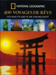 Collectif - 400 voyages de r ve : les hauts lieux de l'humanit