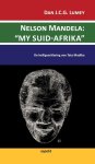 Dan J.C.G. Lumey - Nelson Mandela: "my Suid-Afrika"