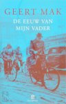Geert Mak - De eeuw van mijn vader