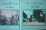 FLORIJN H Dr redaktie - Kerkelijk Leven in Beeld - De Gelderse Vallei I en II (2 delen)