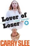Carry Slee - YOUR CHOICE lover of loser