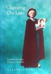 Groocock , Veronica . [ isbn 9780304329014 ] - Changing Our Lives . ( Lesbian passions , Politics , Priorities . ). The focus of this work is on the radical changes that have occurred in many women's lives since the heady and historic days of the 1970s' women's movement, when thousands of  -